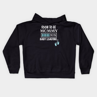 Soon To Be Mommy 2021 Baby Loading / Mommy 2021 Pregnancy Announcement Baby Loading Kids Hoodie